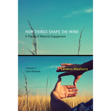 How Things Shape the Mind: A Theory of Material Engagement