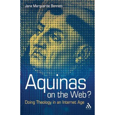 Aquinas on the Web?: Doing Theology in an Internet Age