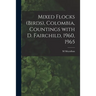 Mixed Flocks (birds), Colombia, Countings With D. Fairchild, 1960, 1965