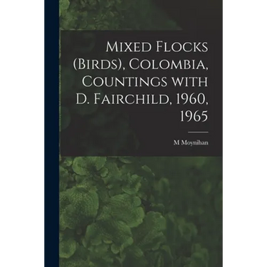 Mixed Flocks (birds), Colombia, Countings With D. Fairchild, 1960, 1965