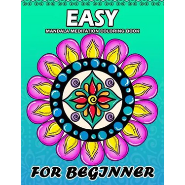 Easy Mandala Meditation for Beginner: Coloring Book Easy, Fun, Beautiful Coloring Pages