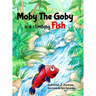 Moby The Goby: is a climbing Fish