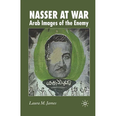 Nasser at War: Arab Images of the Enemy