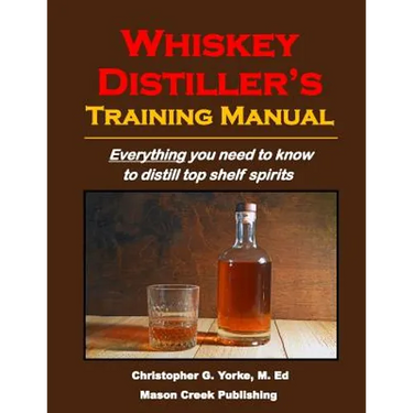 Whiskey Distiller's Training Manual