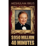 $950 Million in 40 Minutes