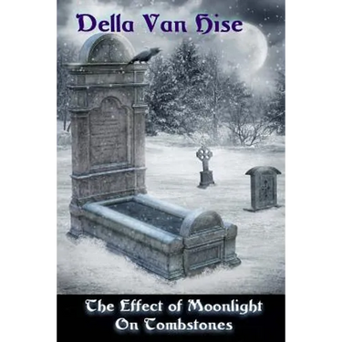 The Effect of Moonlight on Tombstones: A Dark Little Collection of Poetry