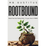 Rootbound: Break Free from Feeling Stuck. It's Your Time to Thrive