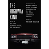 The Highway Kind: Tales of Fast Cars, Desperate Drivers, and Dark Roads: Original Stories by Michael Connelly, George Pelecanos, C. J. Box, Diana Gaba