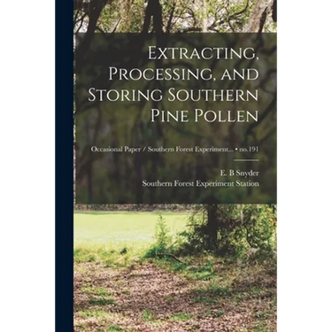 Extracting, Processing, and Storing Southern Pine Pollen; no.191