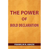 The Power of Bold Declaration: Faith