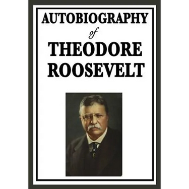 Autobiography of Theodore Roosevelt