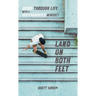 Land on Both Feet: Grind Through Life with a Skateboarder's Mindset