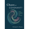 Chaos or Covenant?: A Short Theological Introduction to the Pentateuch