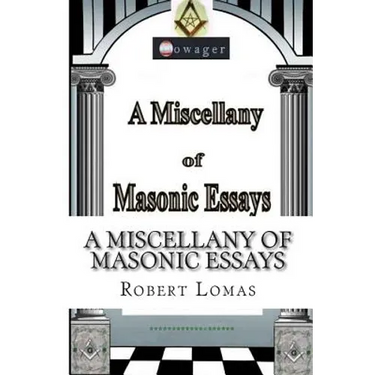 A Miscellany of Masonic Essays: (1995-2012)