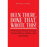 Been There, Done That, Wrote This!: A Personal Journey Through Chronic Illness, Bullies, and Spirituality