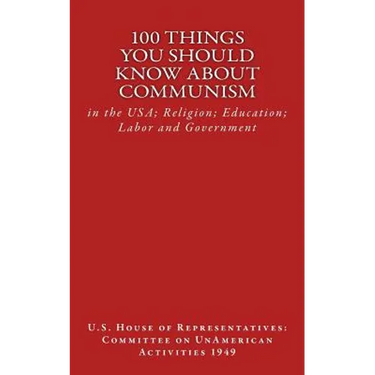 100 Things You Should Know About Communism: in the USA; Religion; Education; Labor and Government