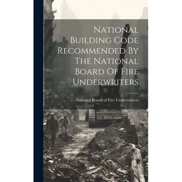 National Building Code Recommended By The National Board Of Fire Underwriters