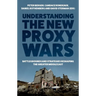 Understanding the New Proxy Wars: Battlegrounds and Strategies Reshaping the Greater Middle East