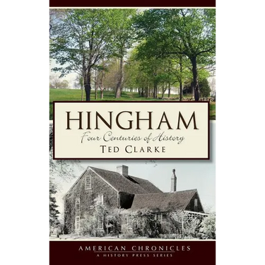 Hingham: Four Centuries of History