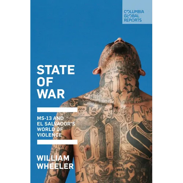 State of War: Ms-13 and El Salvador's World of Violence