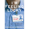 I'm Feeling Lucky: The Confessions of Google Employee Number 59