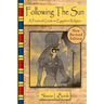 Following the Sun: A Practical Guide to Egyptian Religion, Revised Edition