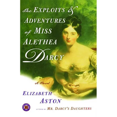 The Exploits & Adventures of Miss Alethea Darcy
