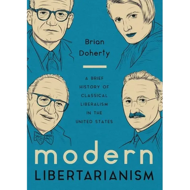 Modern Libertarianism: A Brief History of Classical Liberalism in the United States