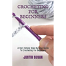 Crocheting for Beginners: A Very Simple Step-By-Step Guide To Crocheting For Beginners