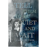 Tell Them to Be Quiet and Wait