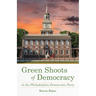 Green Shoots of Democracy Within the Philadelphia Democratic Party