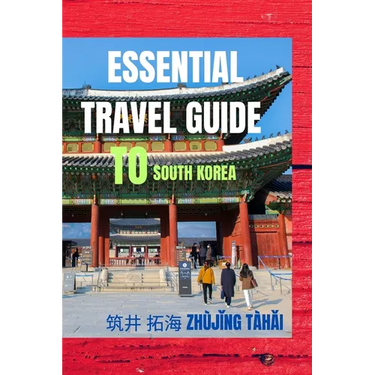 Essential Travel Guide To South Korea: Dos and Don'ts