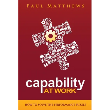 Capability at Work: How to Solve the Performance Puzzle