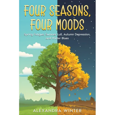 Four Seasons, Four Moods: Spring Fatigue, Summer Lull, Autumn Depression, and Winter Blues
