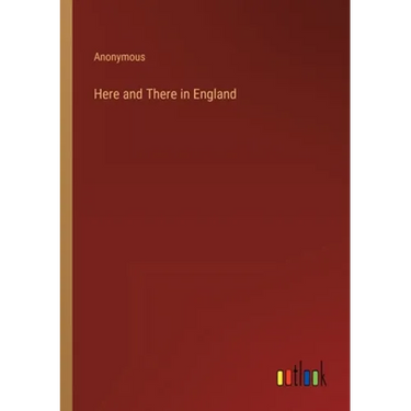Here and There in England