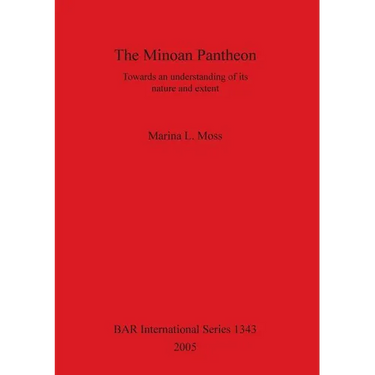 The Minoan Pantheon: Towards an understanding of its nature and extent