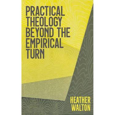 Practical Theology Beyond the Empirical Turn
