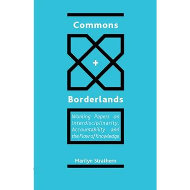 Commons and Borderlands: Working Papers on Interdisciplinarity, Accountibility and the Flow of Knowledge
