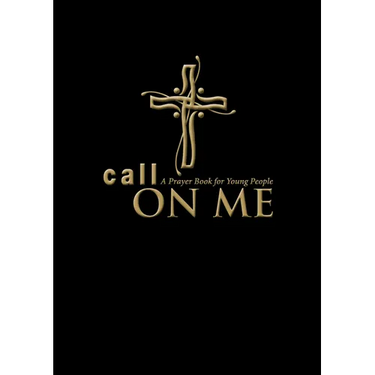 Call on Me: A Prayer Book for Young People