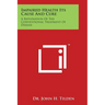 Impaired Health Its Cause and Cure: A Repudiation of the Conventional Treatment of Disease