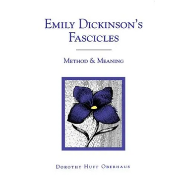 Emily Dickinson's Fascicles: Method and Meaning