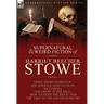 The Collected Supernatural and Weird Fiction of Harriet Beecher Stowe: Eight Short Stories of the Strange and Unusual Including 'The Ghost in the Mill