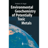 Environmental Geochemistry of Potentially Toxic Metals