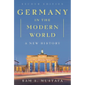 Germany in the Modern World: A New History