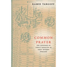 Common Prayer: The Language of Public Devotion in Early Modern England