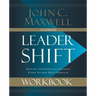 Leadershift Workbook: Making the Essential Changes Every Leader Must Embrace