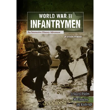 World War II Infantrymen: An Interactive History Adventure