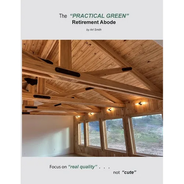 The "Practical Green" Retirement Abode: Focus on "real quality". . . not 'cute"