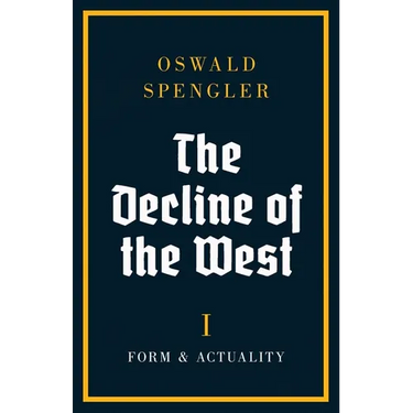 The Decline of the West: Form and Actuality