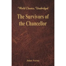 The Survivors of the Chancellor: (World Classics, Unabridged)